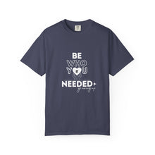 Load image into Gallery viewer, DT Cares &#39;Be Who You Needed&#39; Unisex Tee