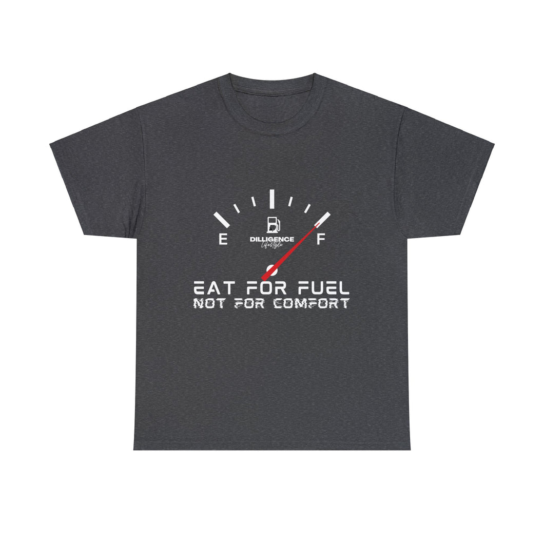 EAT FOR FUEL, NOT FOR COMFORT