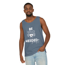 Load image into Gallery viewer, DT CARES - BE WHO YOU NEEDED UNISEX COTTON TANK