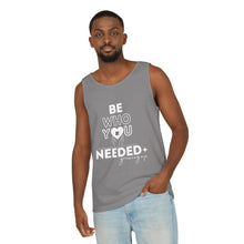 Load image into Gallery viewer, DT CARES - BE WHO YOU NEEDED UNISEX COTTON TANK