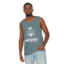 Load image into Gallery viewer, DT CARES - BE WHO YOU NEEDED UNISEX COTTON TANK
