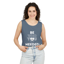 Load image into Gallery viewer, DT CARES - BE WHO YOU NEEDED UNISEX COTTON TANK