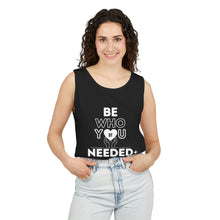 Load image into Gallery viewer, DT CARES - BE WHO YOU NEEDED UNISEX COTTON TANK