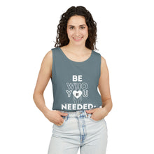 Load image into Gallery viewer, DT CARES - BE WHO YOU NEEDED UNISEX COTTON TANK