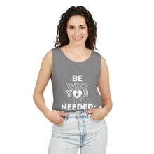 Load image into Gallery viewer, DT CARES - BE WHO YOU NEEDED UNISEX COTTON TANK