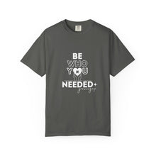 Load image into Gallery viewer, DT Cares &#39;Be Who You Needed&#39; Unisex Tee