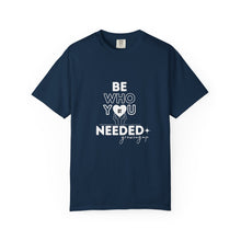 Load image into Gallery viewer, DT Cares &#39;Be Who You Needed&#39; Unisex Tee