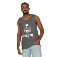 Load image into Gallery viewer, DT CARES - BE WHO YOU NEEDED UNISEX COTTON TANK
