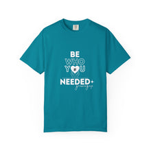 Load image into Gallery viewer, DT Cares &#39;Be Who You Needed&#39; Unisex Tee