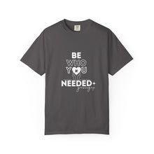 Load image into Gallery viewer, DT Cares &#39;Be Who You Needed&#39; Unisex Tee